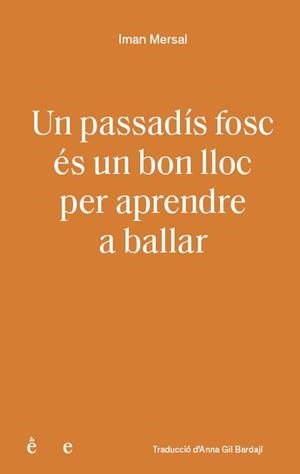 Un passadís fosc és un bon lloc per aprendre a ballar | 9791399176810 | Mersal, Iman