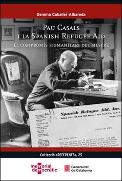 Pau Casals i la Spanish Refugee Aid | 9791387889333 | Caballer Albareda, Gemma