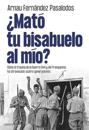 ¿Mató tu bisabuelo al mío? | 9788491998105 | Fernández Pasalodos, Arnau