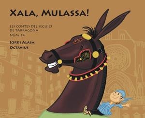 Xala, mulassa! (Els contes del Seguici de Tarragona 14) | 9791399082265