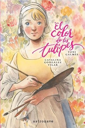 COLOR DE LES TULIPES, EL | 9788467984347 | GALMES, TONI / GONZALEZ VILAR, CATALINA