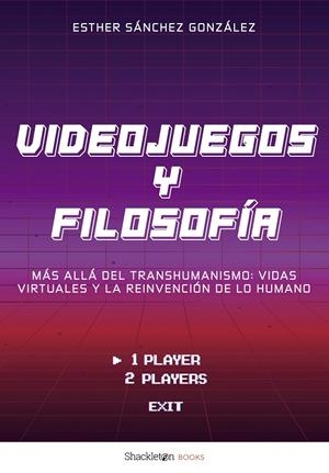 Videojuegos y filosofía | 9788413617916 | Sánchez González, Esther