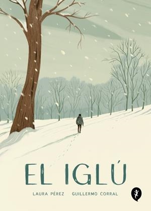 Iglú, el | 9788418347986 | Corral, Guillermo / Pérez, Laura