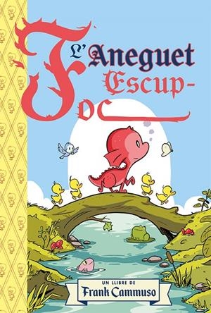 Aneguet escup-foc, l' | 9788491459514 | Cammuso, Frank