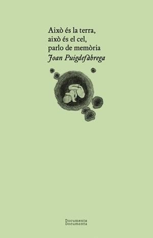 Això és la terra, això és el cel, parlo de memòria | 9788412848434 | PUIGDEFABREGA, JOAN