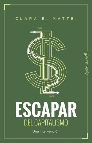 Escapar del capitalismo | 9791399229981 | Mattei, Clara E.