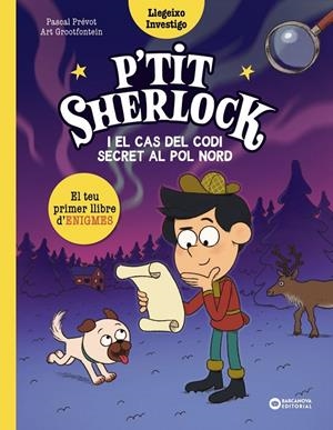 P'tit Sherlock i el cas del codi secret al pol Nord | 9788448967758 | Prévot, Pascal