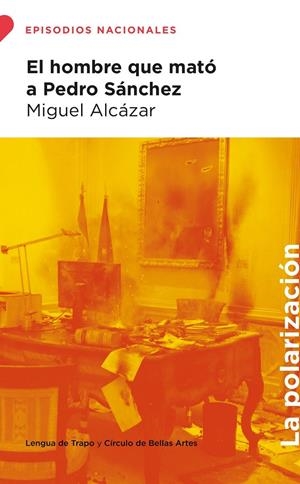 Hombre que mató a Pedro Sánchez, el | 9788483813225 | Alcázar, Miguel