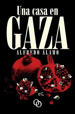 Casa en Gaza, una | 9788412837261 | Álamo Marzo, Alfredo