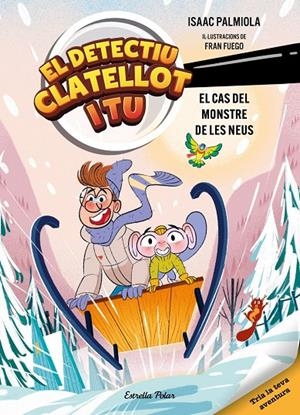 Cas del monstre de les neus, el (Detectiu Clatellot i tu 7) | 9791387783976 | Palmiola, Isaac Palmiola / Fuego, Fran
