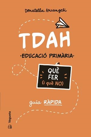 TDAH. Què fer (i què no) | 9788419794710 | Arcangeli, Donatella