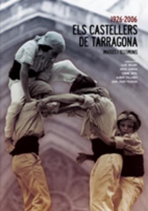 Castellers de Tarragona 1926-2006, els | 9788497913621 | LLUIS BALART·NGEL CONESACARME ORIOL