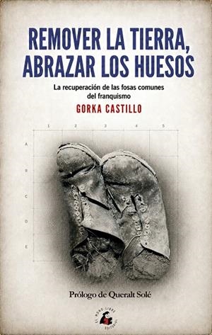Remover la tierra, abrazar los huesos | 9788412979442 | Castillo, Gorka
