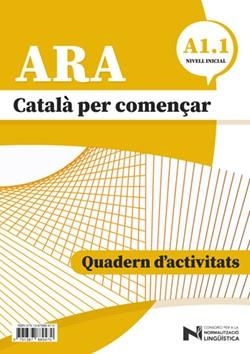 Ara. Català per començar. A1. 1. Nivell Inicial | 9791387889470 | Consorci per a la Normalització Lingüística