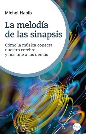 Melodía de las sinapsis, la | 9788411214810 | Habib, Michel