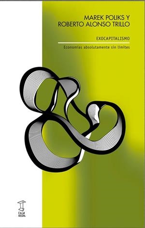 Exocapitalismo | 9789878272573 | Poliks, Marek / Trillo, Roberto Alonso / Marek Poliks, Roberto Alonso Trillo