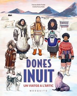 Dones inuit | 9788410417397 | Bailón Trueba, Francesc