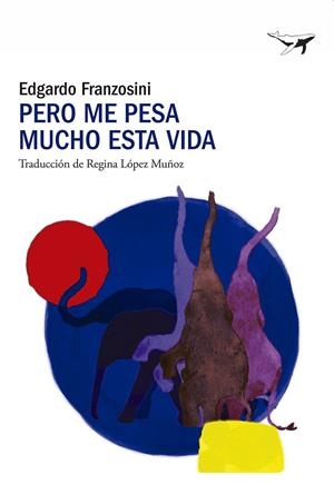 Pero me pesa mucho esta vida | 9791399130331 | Franzosini, Edgardo