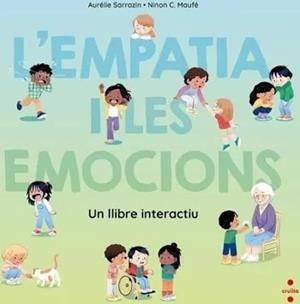 Empatia i les emocions, l'. Un llibre interactiu | 9788466160575 | Aurelie, Sarrazin