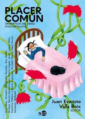 Placer común | 9788419407993 | Valls Boix, Juan Evaristo/Aber, Aria/Fernández-Savater, Amador/Galán, Roy/García-Santesmases, Andrea