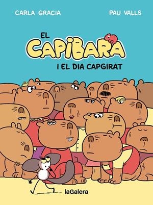 Capibara i el dia capgirat, el | 9788424677794 | Gracia Mercadé, Carla