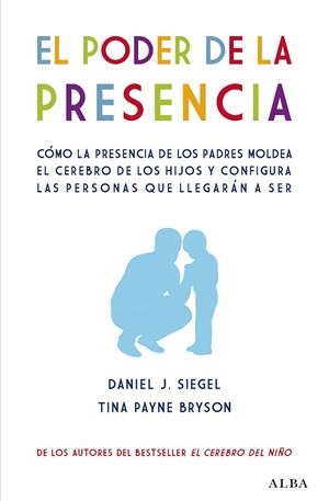 Poder de la presencia, el | 9788490656471 | Siegel, Daniel J./Bryson, Tina Payne