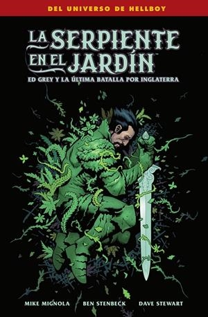 SERPIENTE EN EL JARDÍN: ED GREY Y LA ÚLTIMA BATALLA POR INGLATERRA, LA | 9788467982909 | MIGNOLA, MIKE /  STEWART, DAVE / STENBECK, BEN
