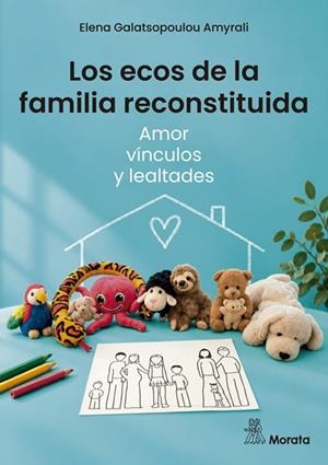 Ecos de la familia reconstituida, los. Amor, vínculos y lealtades | 9791387510657 | Galatsopoulou Amyrali, Elena