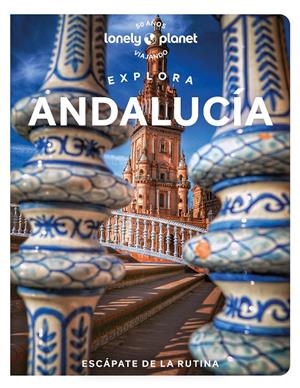 Explora Andalucía Guía Lonely Planet | 9788408268093 | Noble, Isabella / Kaminski, Anna / Flores Watson, Fiona