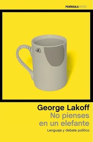 No pienses en un elefante | 9788499425955 | Lakoff, George