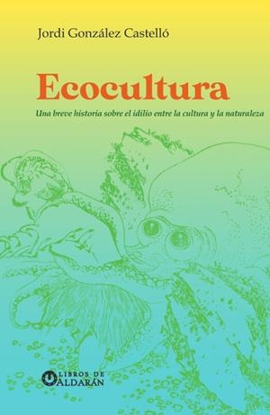 Ecocultura | 9788412646115 | GONZÁLEZ CASTELLÓ, JORDI