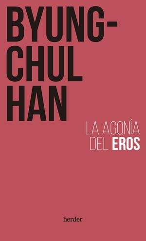 Agonía del Eros, la | 9788425450839 | Han, Byung-Chul