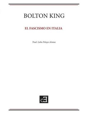 Fascismo en Italia, el | 9788412238440 | King, Bolton
