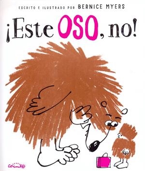 ¡ESTE OSO, NO! | 9788484705512 | MYERS, BERNICE