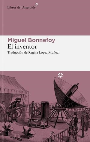 Inventor, el | 9788419089663 | Bonnefoy, Miguel