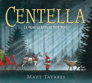 Centella La primera rena de Papá Noel | 9788419521859 | Tavares, Matt