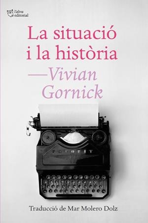 Situació i la història, la | 9788412722772 | Gornick, Vivian
