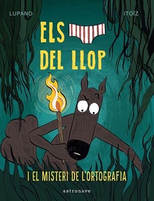 CALÇOTETS DEL LLOP 8, ELS. EL MISTERI DE L'ORTOGRAFIA | 9788467966688 | LUPANO, WILFRID / ITOÏZ, MAYANA