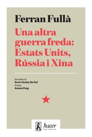 Una altra guerra freda: Estats Units, Rússia i Xina | 9788496913776 | Fullà, Ferran