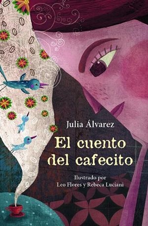 Cuento del cafecito, el | 9788466344098 | Álvarez, Julia