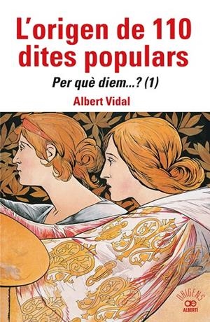 Origen de 110 dites populars, l'. Per què diem....? (1) | 9788472461871 | Vidal, Albert